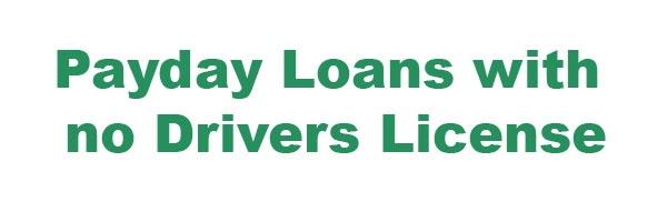 payday loans with no drivers license